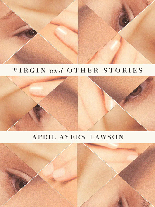 Title details for Virgin and Other Stories by April Ayers Lawson - Wait list